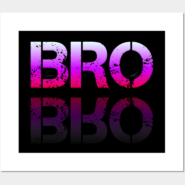 Bro - Graphic Typography - Funny Humor Sarcastic Slang Saying - Pink Gradient Wall Art by MaystarUniverse